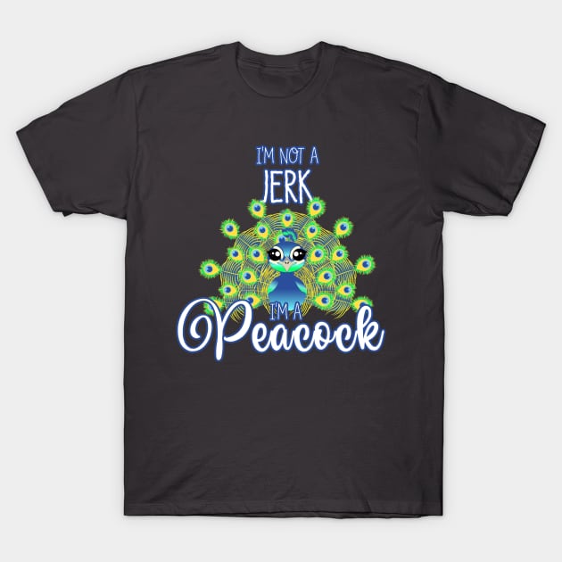 Funny Tee "I'm Not a Jerk I'm a Peacock" T-Shirt by DeMonica